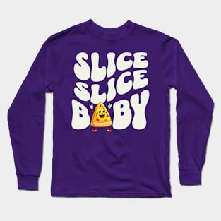 Slice Slice Baby Long Sleeve T-Shirt